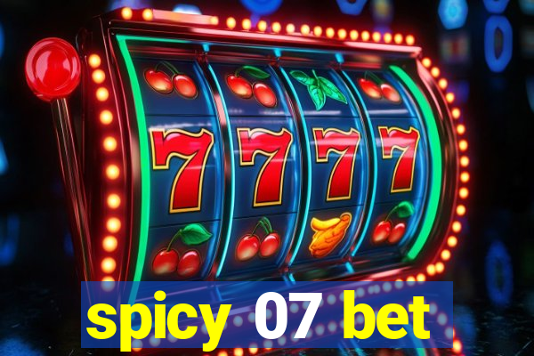 spicy 07 bet